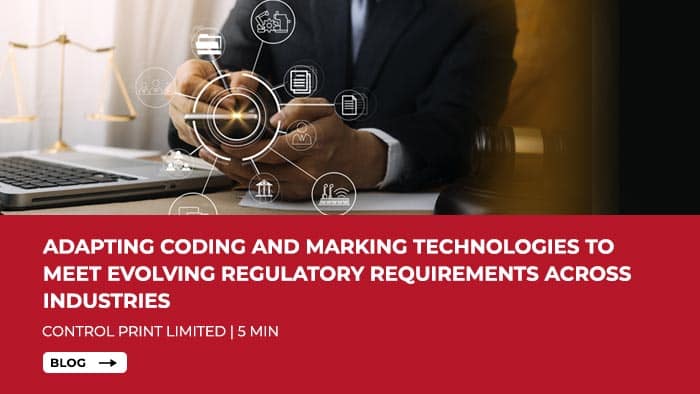 Adapting Coding and Marking Technologies to Meet Evolving Regulatory Requirements Across Industries