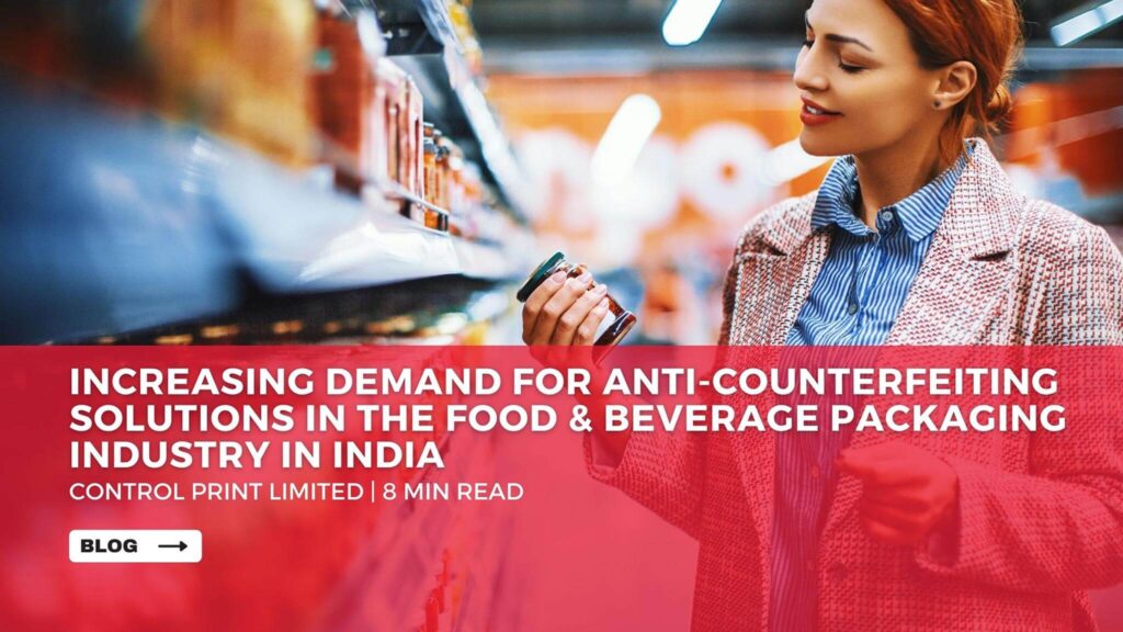 Increasing demand for anti-counterfeiting solutions in the food and beverage packaging industry in India