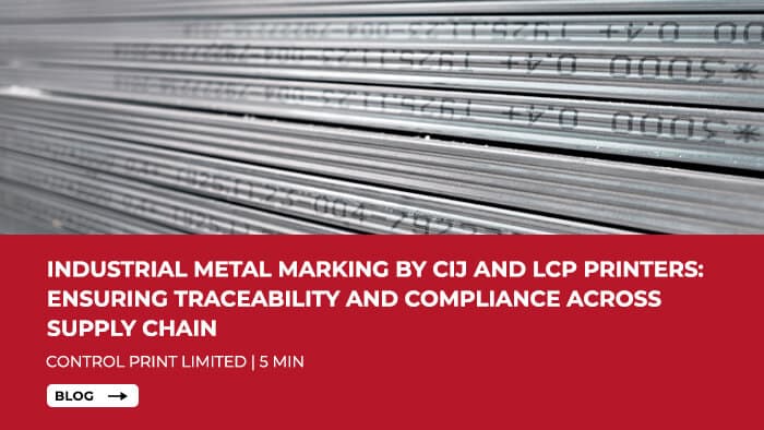 Industrial Metal Marking by CIJ and LCP Printers: Ensuring Traceability and Compliance Across Supply Chain