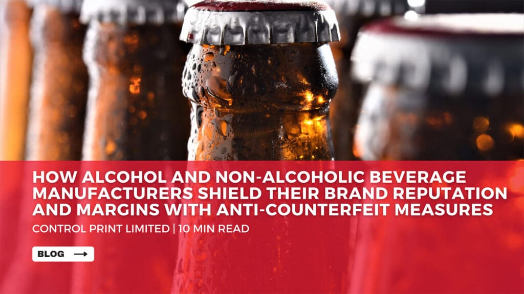 Alcohol and non-alcoholic beverage manufacturers anti-counterfeit measures