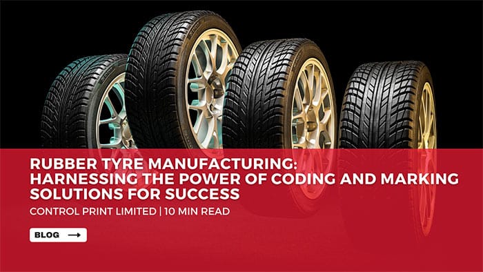 Rubber Tyre Manufacturing: Harnessing the power of coding and marking solutions for success